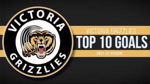 Victoria Grizzlies Top 10 Goals (2021-22 Season)