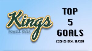 Powell River Kings - Top 5 Goals of the 2022-23 Season