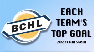 Every BCHL Team's Top Goal of the 2022-23 Season